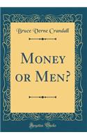 Money or Men? (Classic Reprint)