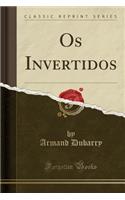 OS Invertidos (Classic Reprint)