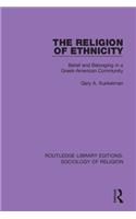Religion of Ethnicity: Belief and Belonging in a Greek-American Community