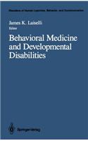 Behavioral Medicine and Developmental Disabilities