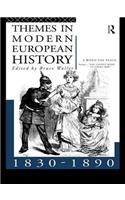 Themes in Modern European History 1830-1890