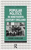 Popular Politics in Nineteenth Century England