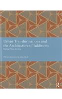 Urban Transformations and the Architecture of Additions: (Studies in International Planning History)