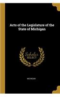 Acts of the Legislature of the State of Michigan