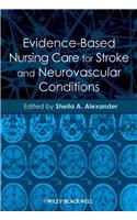 Evidence-Based Nursing Care for Stroke and Neurovascular Conditions