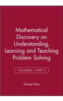 Mathematical Discovery on Understanding, Learning and Teaching Problem Solving, Volumes I and II