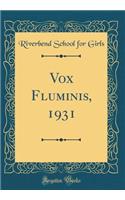 Vox Fluminis, 1931 (Classic Reprint)