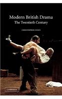 Modern British Drama: The Twentieth Century