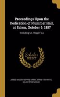 Proceedings Upon the Dedication of Plummer Hall, at Salem, October 6, 1857