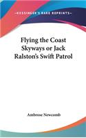 Flying the Coast Skyways or Jack Ralston's Swift Patrol