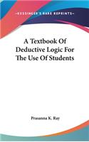 A Textbook Of Deductive Logic For The Use Of Students