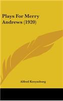 Plays For Merry Andrews (1920)