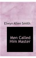 Men Called Him Master