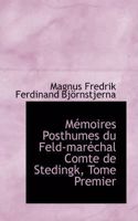 M Moires Posthumes Du Feld-Mar Chal Comte de Stedingk, Tome Premier