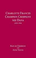Charlotte Frances Champion Crespigny nee Dana (1820 - 1904)