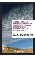Modern German Reader; A Graduated Collection of Prose Extracts from Modern German Writers