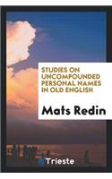 Studies on Uncompounded Personal Names in Old English