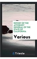 Report of the Attorney General of the State of California