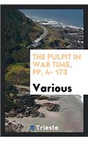 THE PULPIT IN WAR TIME, PP. 4- 173