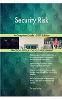 Security Risk A Complete Guide - 2019 Edition