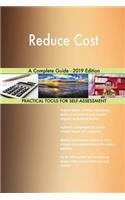 Reduce Cost A Complete Guide - 2019 Edition