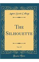 The Silhouette, Vol. 19 (Classic Reprint)