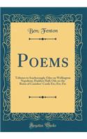 Poems: Tributes to Scarborough; Odes on Wellington Napoleon; Haddon Hall; Ode on the Ruins of Canisbro' Castle Etc; Etc; Etc (Classic Reprint)