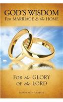 God's Wisdom for Marriage & The Home (Second Edition)