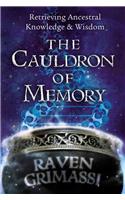 Cauldron of Memory: Retrieving Ancestral Knowledge &amp; Wisdom