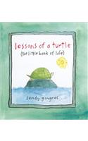 Lessons of a Turtle: (The Little Book of Life)(English)
