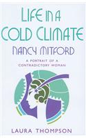 Life in a Cold Climate: Nancy Mitford: The Biography