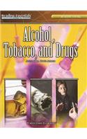 Alcohol, Tobacco, and Drugs