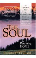 The Soul is Returning Home: An Inspired Book of Concentrated Spiritual Messages