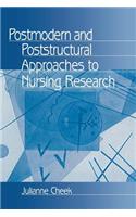 Postmodern and Poststructural Approaches to Nursing Research