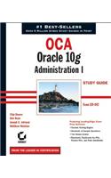 OCA: Oracle 10g Administration I Study Guide