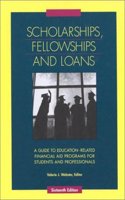 Scholarships, Fellowships, and Loans: A Guide to Education-Related Financial and Programs for Students and Professionals
