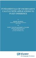 Fundamentals of Uncertainty Calculi with Applications to Fuzzy Inference