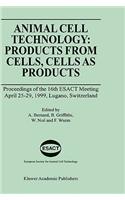 Animal Cell Technology: Products from Cells, Cells as Products