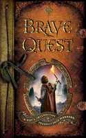 Brave Quest – A Boy`s Interactive Journey into Manhood: A Boy's Interactive Journey Into Manhood