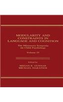 Modularity and Constraints in Language and Cognition: The Minnesota Symposia on Child Psychology, Volume 25