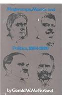 Mugwumps, Morals and Politics, 1884-1920