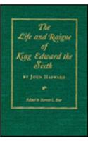 The Life and Raigne of King Edward the Sixth