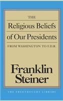 The Religious Beliefs of Our Presidents