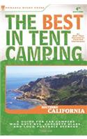 Best in Tent Camping: Southern California: A Guide for Car Campers Who Hate Rvs, Conrete Slabs, and Loud Portable Slabs