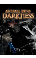 As I Fall Into Darkness