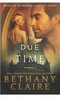 In Due Time - A Novella