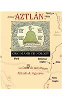 Aztlan Origin and Ethnology