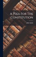 A Plea For The Constitution