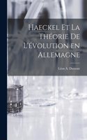 Haeckel et la Théorie de L'évolution en Allemagne