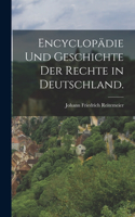 Encyclopädie und Geschichte der Rechte in Deutschland.